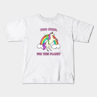 Too Cool For This Planet Alien Unicorn Rainbow Kids T-Shirt